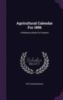 Agricultural Calendar For 1896