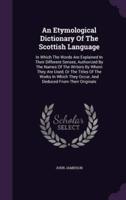 An Etymological Dictionary Of The Scottish Language
