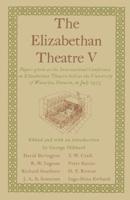 The Elizabethan Theatre V : Papers given at the Fifth International Conference on Elizabethan Theatre held at the University of Waterloo, Ontario, in July 1973