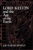 Lord Kelvin and the Age of the Earth