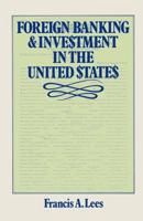 Foreign Banking and Investment in the United States : Issues and Alternatives