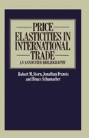 Price Elasticities in International Trade : An Annotated Bibliography