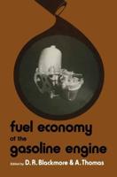 Fuel Economy of the Gasoline Engine : Fuel, Lubricant and Other Effects