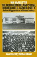 The Northern Ireland Social Democratic and Labour Party : Political Opposition in a Divided Society