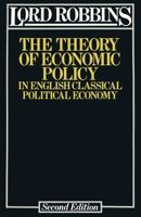 The Theory of Economic Policy : In English Classical Political Economy