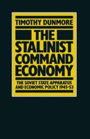 The Stalinist Command Economy : The Soviet State Apparatus and Economic Policy 1945-53