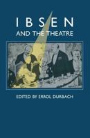 Ibsen and the Theatre : Essays in Celebration of the 150th Anniversary of Henrik Ibsen's Birth