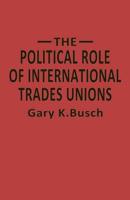 The Political Role of International Trades Unions
