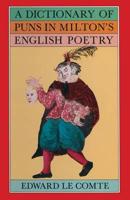 A Dictionary of Puns in Milton's English Poetry