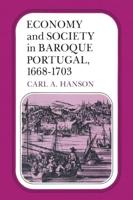 Economy and Society in Baroque Portugal, 1668-1703