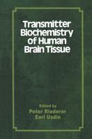 Transmitter Biochemistry of Human Brain Tissue : Proceedings of the Symposium held at the 12th CINP Congress, Göteborg, Sweden, June, 1980