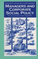 Managers and Corporate Social Policy : Private Solutions to Public Problems?