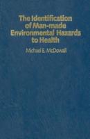 The Identification of Man-Made Environmental Hazards to Health