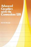 Advanced Graphics With the Commodore 128