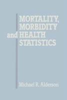 Mortality, Morbidity and Health Statistics