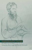 Rabindranath Tagore : Perspectives in Time