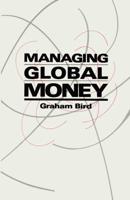 Managing Global Money : Essays in International Financial Economics