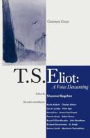 T. S. Eliot: A Voice Descanting : Centenary Essays