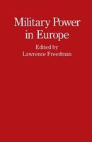 Military Power in Europe : Essays in Memory of Jonathan Alford
