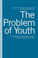 The Problem of Youth : The Regulation of Youth Employment and Training in Advanced Economies