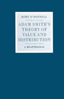Adam Smith's Theory of Value and Distribution : A Reappraisal