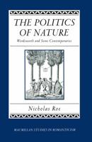 The Politics of Nature : Wordsworth and Some Contemporaries