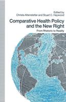Comparative Health Policy and the New Right : From Rhetoric to Reality