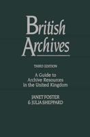 British Archives : A Guide to Archive Resources in the United Kingdom