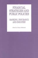 Financial Strategies and Public Policies : Banking, Insurance and Industry