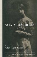 Sylvia Pankhurst : From Artist to Anti-Fascist