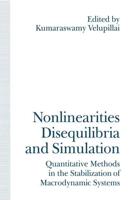 Nonlinearities, Disequilibria and Simulation : Proceedings of the Arne Ryde Symposium on Quantitative Methods in the Stabilization of Macrodynamic Systems