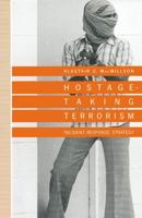 Hostage-Taking Terrorism : Incident-Response Strategy