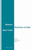 Western Doctrines on East-West Trade : Theory, History and Policy