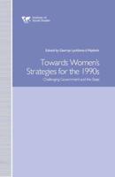 Towards Women's Strategies in the 1990s : Challenging Government and the State
