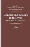 Conflict and Change in the 1990s : Ethics, Laws and Institutions