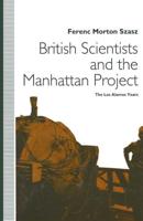 British Scientists and the Manhattan Project : The Los Alamos Years