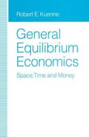 General Equilibrium Economics : Space, Time and Money