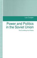 Power and Politics in the Soviet Union : The Crumbling of an Empire