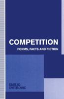Competition : Forms, Facts and Fiction