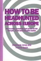 How to Be Headhunted Across Europe