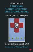 Challenges of Christian Communication and Broadcasting : Monologue or Dialogue?
