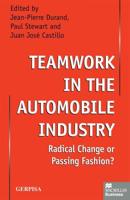 Teamwork in the Automobile Industry : Radical Change or Passing Fashion?