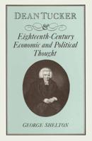 Dean Tucker and Eighteenth-Century Economic and Political Thought