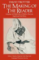 The Making of the Reader : Language and Subjectivity in Modern American, English and Irish Poetry