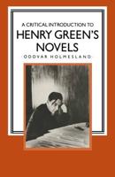 A Critical Introduction to Henry Green's Novels : The Living Vision