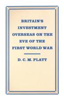 Britain's Investment Overseas on the Eve of the First World War : The Use and Abuse of Numbers