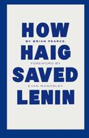 How Haig Saved Lenin