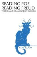 Reading Poe Reading Freud : The Romantic Imagination in Crisis