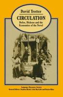Circulation : Defoe, Dickens, and the Economies of the Novel