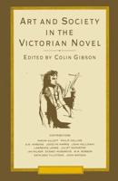 Art and Society in the Victorian Novel : Essays on Dickens and his Contemporaries